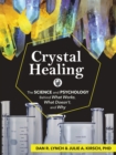 Image for Crystal Healing : The Science and Psychology Behind What Works, What Doesn&#39;t, and Why