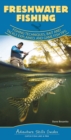 Image for Freshwater Fishing : Fishing Techniques, Baits and Tackle Explained, and Game Fish Tips