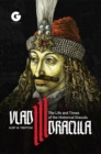 Image for Vlad III Dracula: The Life and Times of the Historical Dracula