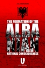 Image for The formation of the Albanian national consciousness