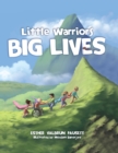 Image for Little Warriors, Big Lives
