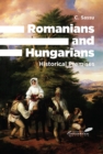 Image for Romanians and Hungarians: Historical Premises