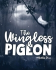 Image for The Wingless Pigeon