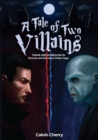Image for A Tale of Two Villains : Theme and Symbolism in Dracula and the Harry Potter Saga