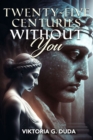 Image for Twenty-Five Centuries Without You
