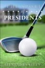 Image for The Sport of Presidents : The History of US Presidents and Golf