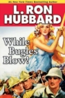 Image for While Bugles Blow!
