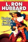 Image for Under the Black Ensign: A Pirate Adventure of Loot, Love and War on the Open Seas
