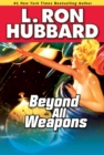Image for Beyond All Weapons: A Science-Fiction Saga of a War for the Stars
