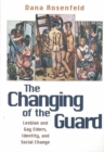 Image for The changing of the guard  : lesbian and gay elders, identity, and social change