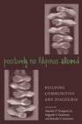 Image for Positively no Filipinos allowed: building communities and discourse