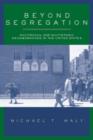 Image for Beyond Segregation : Multiracial And Multiethnic Neighborhoods