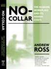 Image for No-collar  : the humane workplace and its hidden costs