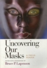 Image for Uncovering Our Masks