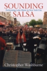 Image for Sounding salsa  : performing Latin music in New York City