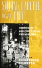 Image for Social capital in the city: community and civic life in Philadelphia