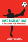 Image for Long distance love: a passion for football