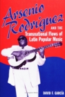 Image for Arsenio Rodriguez and the transnational flows of Latin popular music
