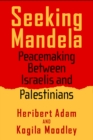 Image for Seeking Mandela: peacemaking between Israelis and Palestinians