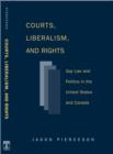 Image for Courts, liberalism, and rights  : gay law and politics in the United States and Canada