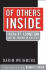 Image for Of others inside: insanity, addiction, and belonging