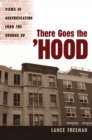 Image for There Goes the Hood : Views of Gentrification from the Ground Up