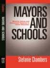 Image for Mayors and schools  : minority voices and democratic tensions in urban education