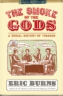 Image for The smoke of the gods  : a social history of tobacco