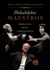 Image for Philadelphia Maestros: Ormandy, Muti, Sawallisch