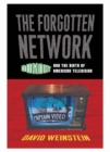 Image for The forgotten network  : DuMont and the birth of American television