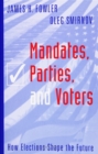 Image for Mandates, parties, and voters: how elections shape the future