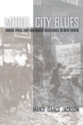 Image for Model city blues: urban space and organized resistance in New Haven