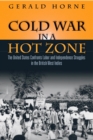 Image for Cold War in a hot zone: labor and independence struggles in the British West Indies