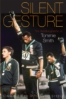 Image for Silent gesture  : the autobiography of Tommie Smith