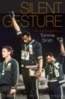 Image for Silent gesture: the autobiography of Tommie Smith