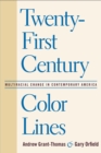 Image for Twenty-first century color lines  : multiracial change in contemporary America