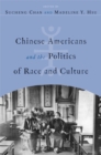 Image for Chinese Americans and the Politics of Race and Culture