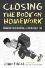 Image for Closing the book on homework: enhancing public education and freeing family time