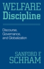 Image for Welfare discipline: discourse, governance, and globalization