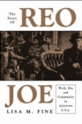 Image for The story of Reo Joe: work, kin, and community in Autotown, U.S.A.