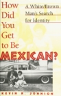 Image for How Did You Get To Be Mexican