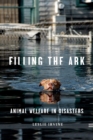 Image for Filling the ark  : animal welfare in disasters