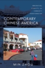 Image for Contemporary Chinese America  : immigration, ethnicity, and community transformation