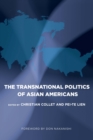 Image for The transnational politics of Asian Americans