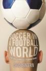 Image for Soccer in a Football World