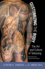 Image for Customizing the body  : the art and culture of tattoing