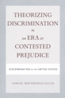 Image for Theorizing Discrimination in an Era of Contested Prejudice
