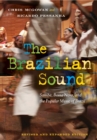 Image for The Brazilian Sound : Samba, Bossa Nova, and the Popular Music of Brazil