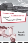Image for Runaway romances: Hollywood&#39;s postwar tour of Europe