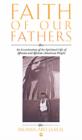 Image for Faith of our fathers  : an examination of the spiritual life of African and African-American people